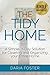 The Tidy Home: A simple, 7-day solution for cleaning and organizing your entire home (Declutter, Organize and Simplify)