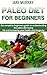 Paleo Diet For Beginners: A...