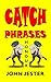 Catch Phrases