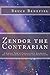 Zendor the Contrarian: A Seminal View of Consciousness, Cosmology and the Congruence of Science and Spirituality