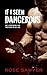 If I Seem Dangerous by Rose Sawyer
