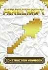Minecraft Construction Handbook: The Best Step-By-Step Guide To Build Awesome Houses In Minecraft Minecraft Construction Handbook: The Best Step-By-Step Guide To Build Awesome Houses In Minecraft