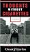Thoughts Without Cigarettes
