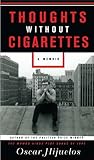 Thoughts Without Cigarettes by Oscar Hijuelos Thoughts Without Cigarettes by Oscar Hijuelos