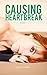 Causing Heartbreak  (Unbrok...
