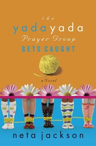 The Yada Yada Prayer Group Gets Caught (The Yada Yada Prayer Group #5)