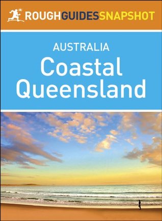 Coastal Queensland (Rough Guides Snapshot Australia)