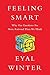 Feeling Smart: Why Our Emot...