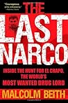 The Last Narco: Inside the Hunt for El Chapo, the World's Most Wanted Drug Lord