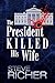 The President Killed His Wi...