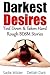 Darkest Desires: Tied Down and Taken Hard, Rough BDSM Stories