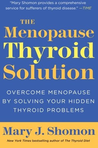 The Menopause Thyroid Solution: Overcome Menopause by Solving Your Hidden Thyroid Problems – A Groundbreaking Guide to Diagnosis, Treatment, and Renewed Energy (Paperback)
