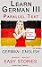 Learn German III: Parallel Text - Easy Stories (German - English) Bilingual - Dual Language (Learning German with Parallel Text 3) (German Edition)