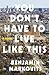 You Don't Have To Live Like This: From the Booker prize longlisted author of The Rest of Our Lives
