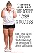 Leptin Weight Loss Success by Janelle Wright