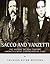 Sacco and Vanzetti: The History of 20th Century America’s Most Controversial Case