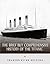 The Brief but Comprehensive History of the Titanic