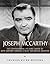Joseph McCarthy: The Controversial Life and Career of 20th Century America’s Most Notorious Senator
