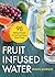 Fruit Infused Water by Susan Marque