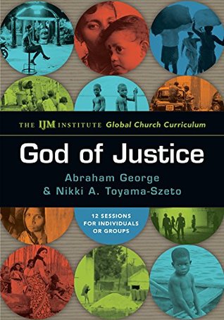 God of Justice: The IJM Institute Global Church Curriculum (Kindle Edition)