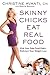 Skinny Chicks Eat Real Food...