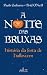 A Noite das Bruxas: História da festa de Halloween
