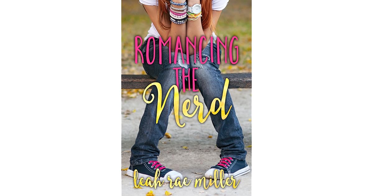 Romancing The Nerd Nerd 2 By Leah Rae Miller