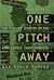 One Pitch Away by Mike Sowell