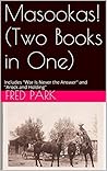 Masookas! (Two Books in One): Includes "War Is Never the Answer" and "Arock and Holding"