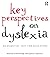 Key Perspectives on Dyslexi...