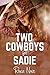 Two Cowboys for Sadie (Short Sizzlers, #1)