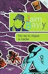 No se lo digas a nadie by Jaime Bayly