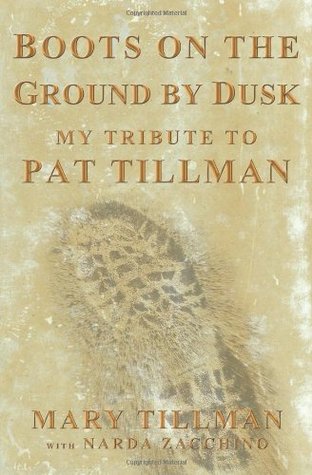 Boots on the Ground by Dusk: My Tribute to Pat Tillman (Hardcover)