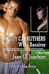 Buddy Carruthers, Wide Receiver by Jean C. Joachim