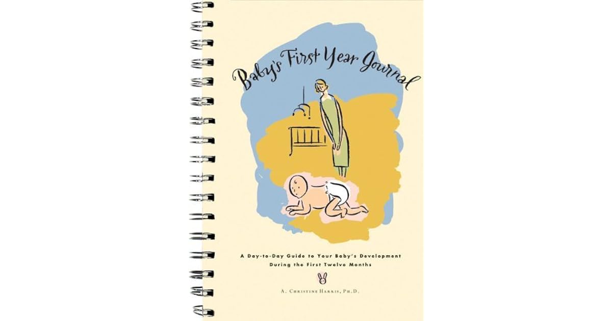 Baby's First Year Journal A DayToDay Guide to Your Baby's