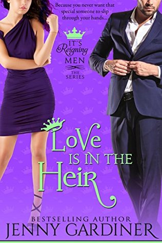 Love Is in the Heir (It's Reigning Men #4)