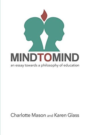 Mind to Mind: An Essay Towards a Philosophy of Education (Kindle Edition)