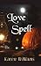 Love Spell by Karen Williams Love Spell by Karen Williams