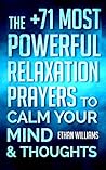 The +71 Most Powerful Relaxation Prayers to Calm Your Mind & Thoughts