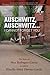 Auschwitz, Auschwitz I Cannot Forget You... As Long As I Rema... by Priscilla Alden Thwaits Garcia Auschwitz, Auschwitz I Cannot Forget You... As Long As I Rema... by Priscilla Alden Thwaits Garcia
