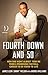 Fourth Down and 50: How One Night Almost Took Me from a Promising Football Career to 50-Years-to-Life (Kindle Single)