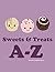 Sweets and Treats A-Z by Andrew Wayman