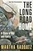 The Long Road Home: A Story of War and Family