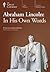 Abraham Lincoln: In His Own...