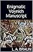 Enigmatic Voynich Manuscript (Hot Topics of Intrigue)