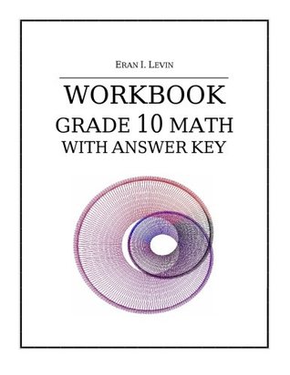Workbook - Grade 10 Math with Answer Key by Eran I. Levin