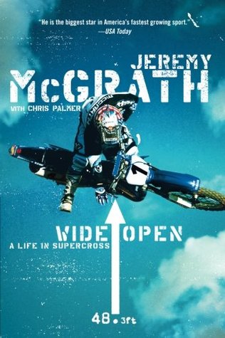 Wide Open: A Life in Supercross – The World Champion's Autobiography and Insider Guide for Aspiring Extreme Sport Racers (Paperback)