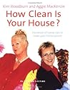 How Clean Is Your House? by Aggie MacKenzie