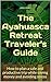 The Ayahuasca Retreat Trave...
