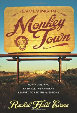 Evolving in Monkey Town: How a Girl Who Knew All the Answers Learned to Ask the Questions (Paperback)